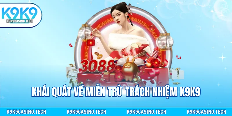 Khái quát về miễn trừ trách nhiệm K9K9