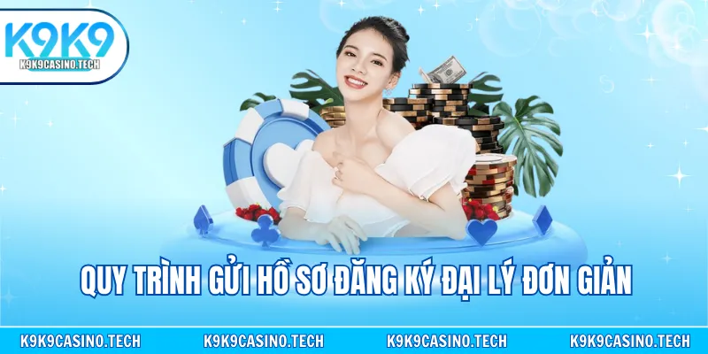 Quy trình gửi hồ sơ đăng ký đại lý đơn giản
